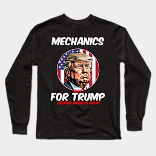 Mechanics For Trump Keeg America President 2024 Long Sleeve T-Shirt